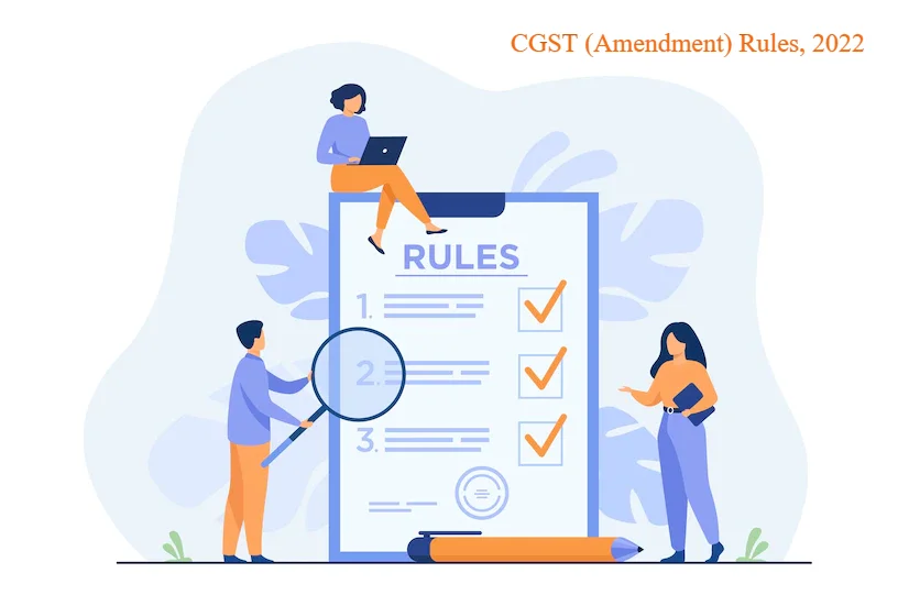 CGST amendment rules, 2022,