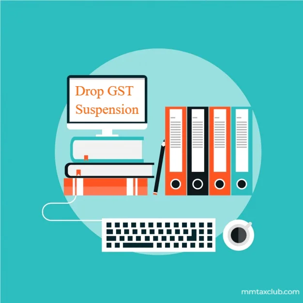 Procedure to drop GST suspension,
